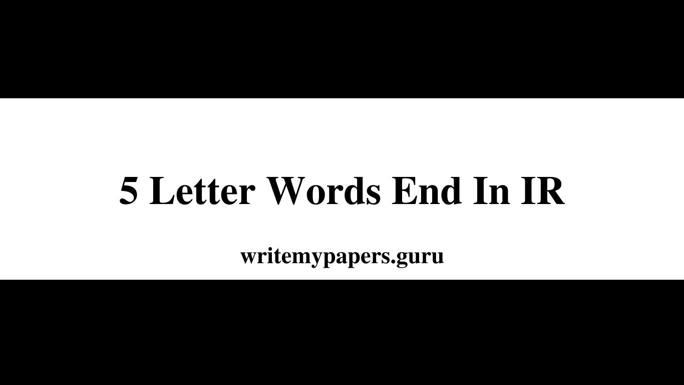 5 Letter Words End In Ir