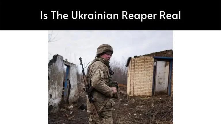 Is The Ukrainian Reaper Real