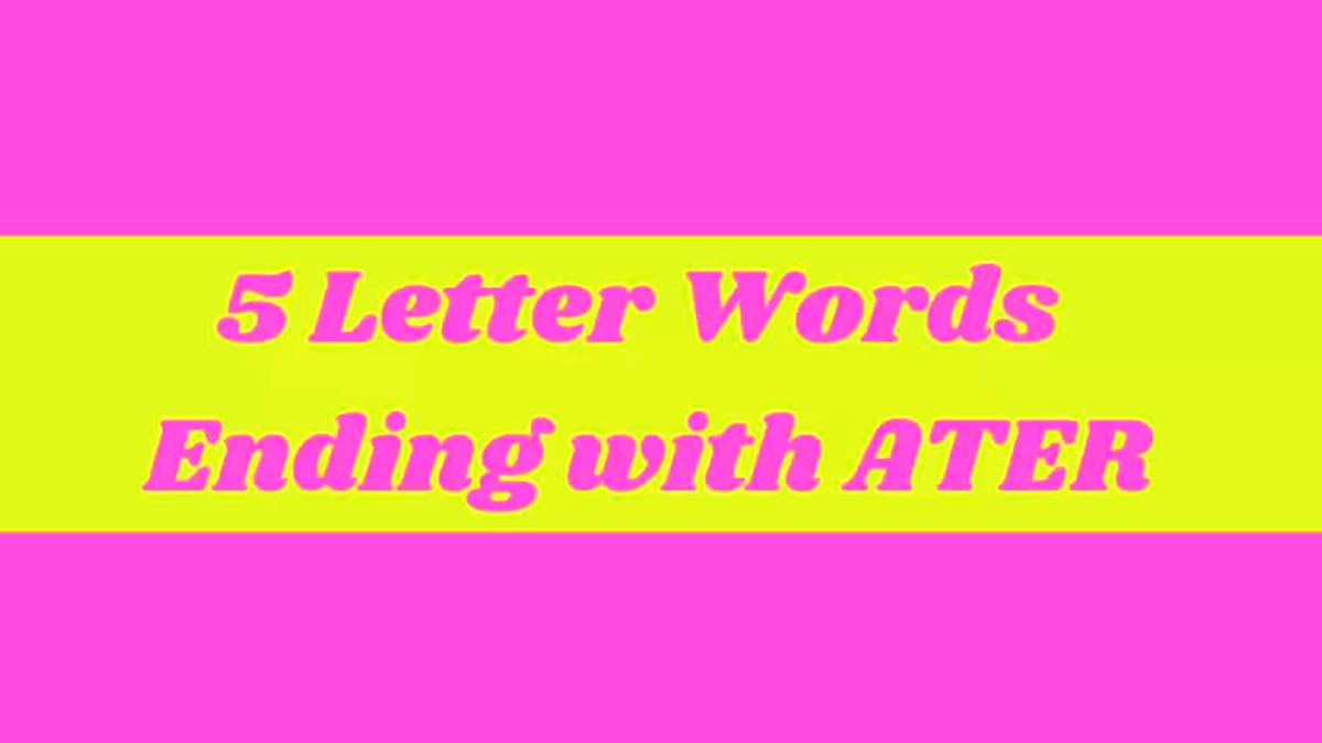 5 Letter Words With Ater