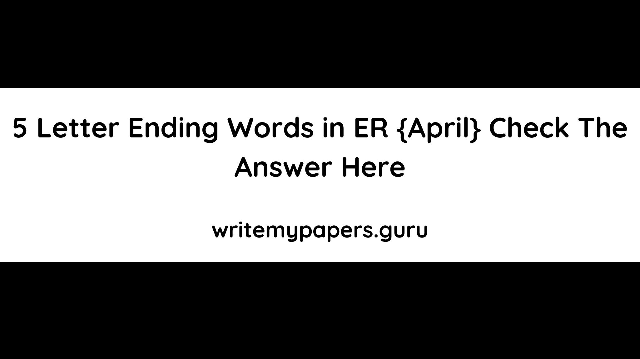 5 Letter Ending Words in ER