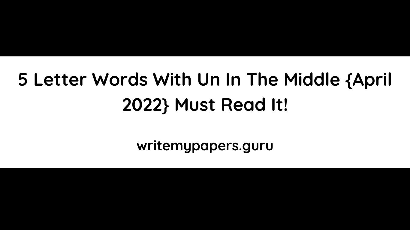 5 Letter Words With Un In The Middle
