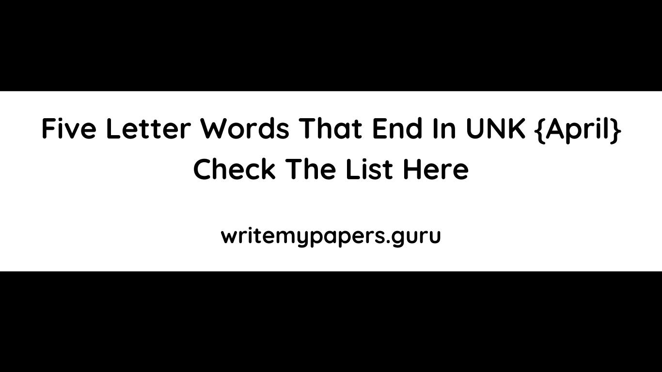 Five Letter Words That End In UNK