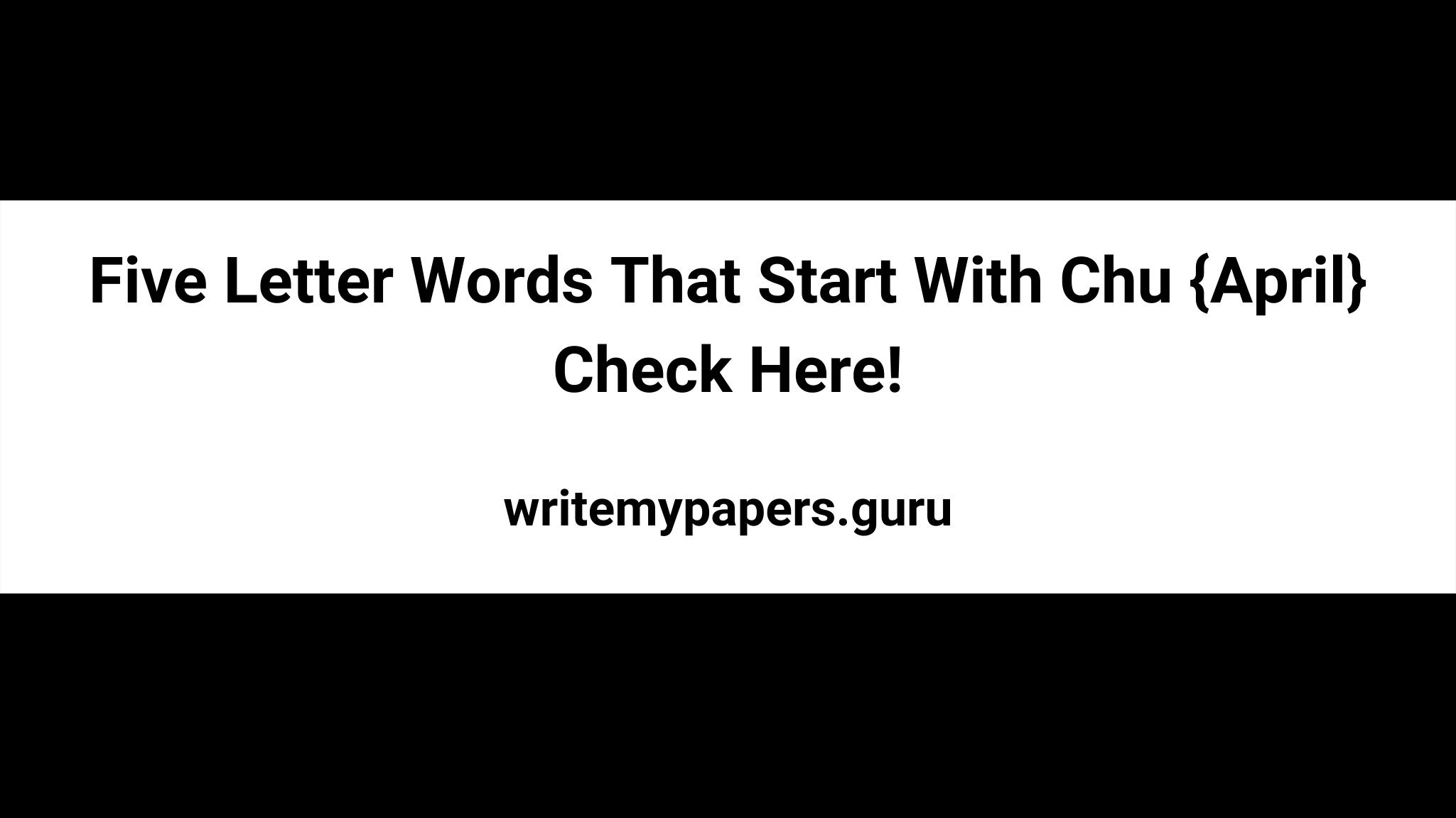 Five Letter Words That Start With Chu