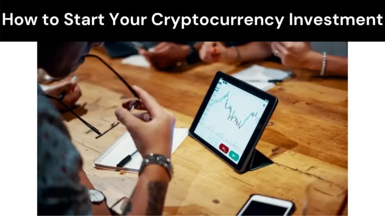 How to Start Your Cryptocurrency Investment