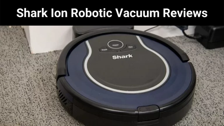 Shark Ion Robotic Vacuum Reviews