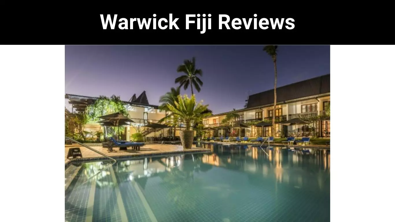 Warwick Fiji Reviews