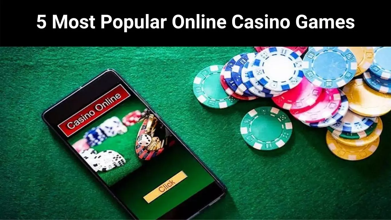 5 Most Popular Online Casino Games