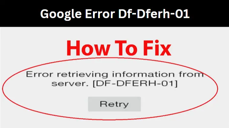Google Error Df-Dferh-01