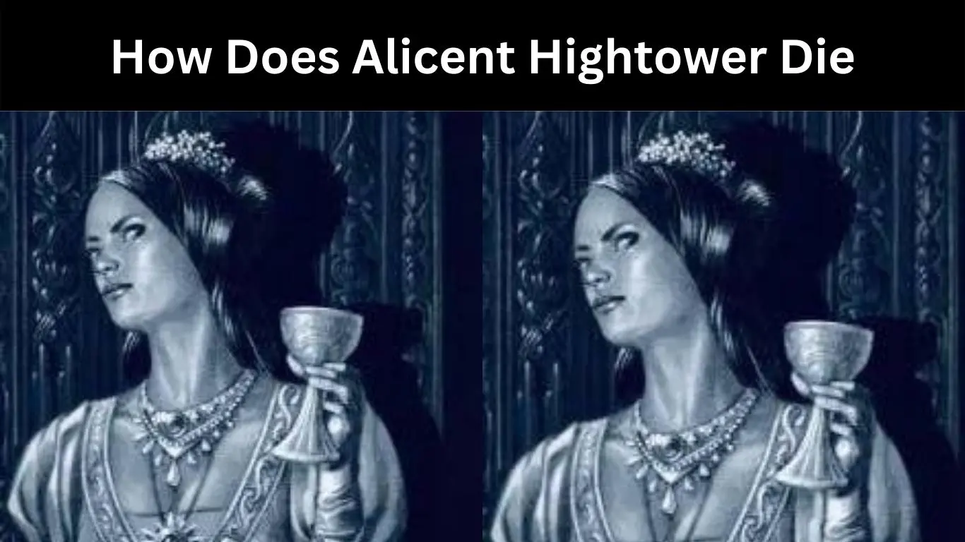 How Does Alicent Hightower Die
