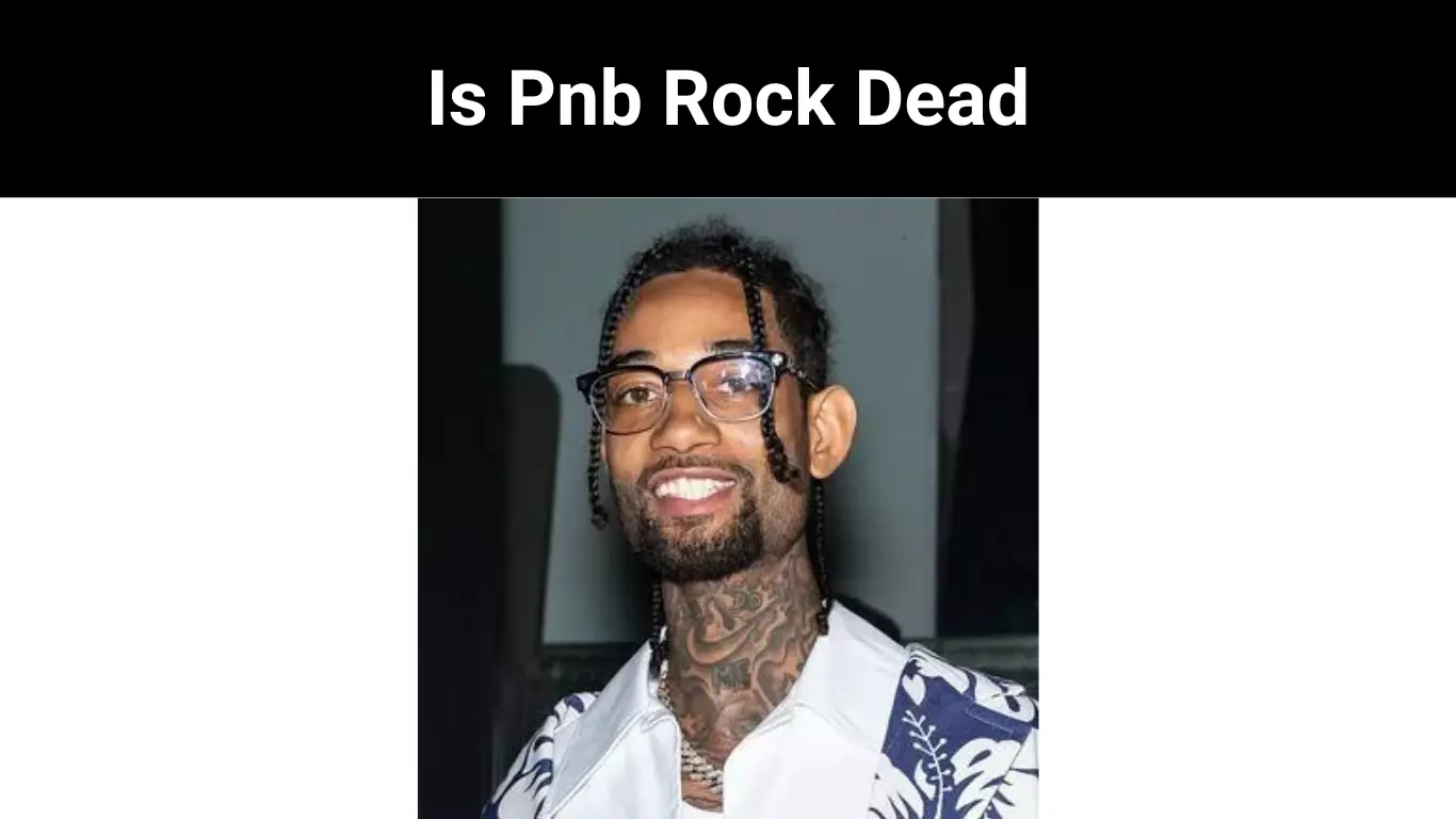 Is Pnb Rock Dead