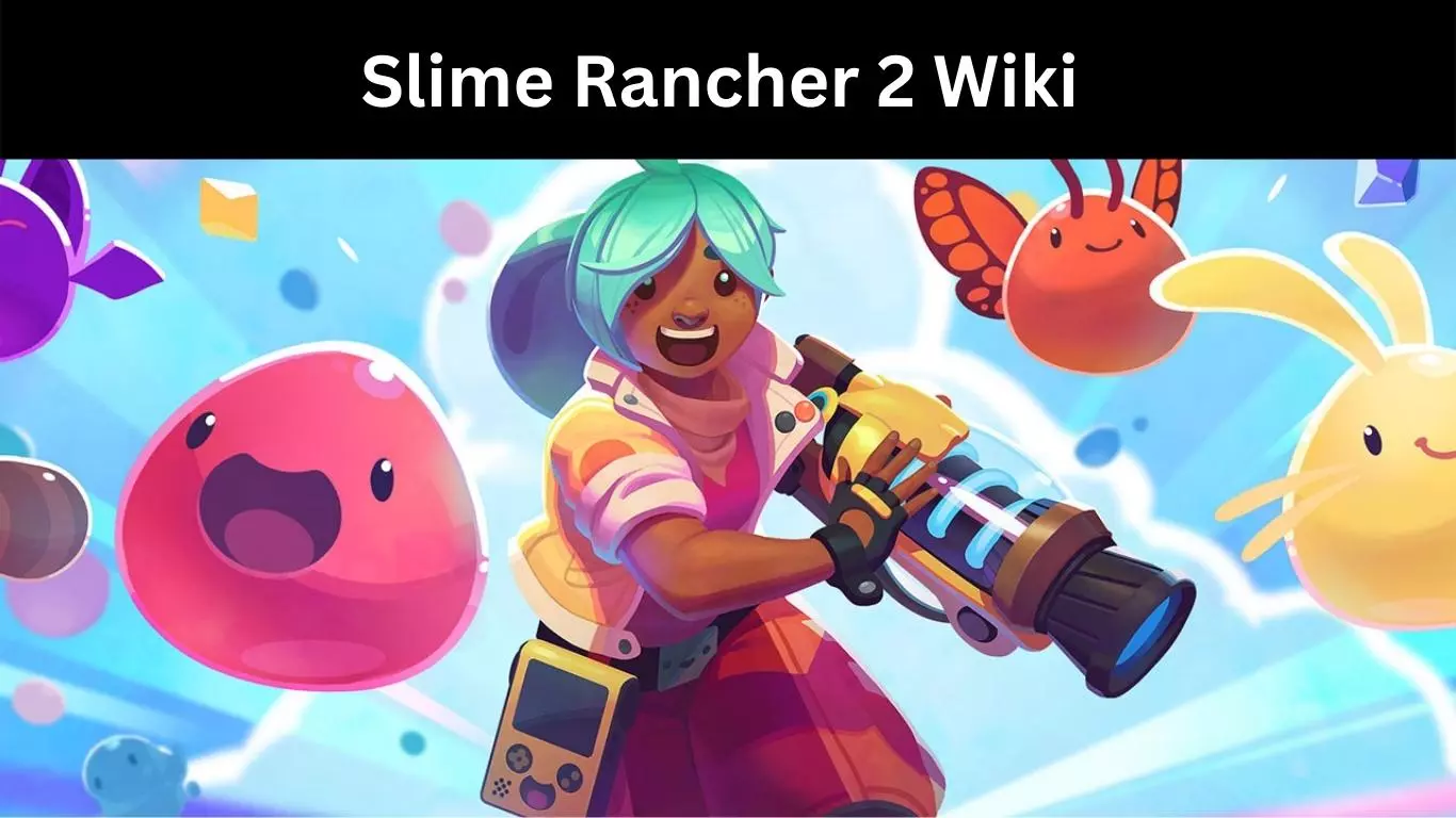 Slime Rancher 2 Wiki