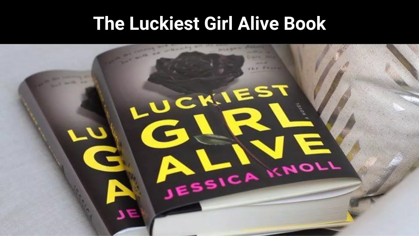 The Luckiest Girl Alive Book