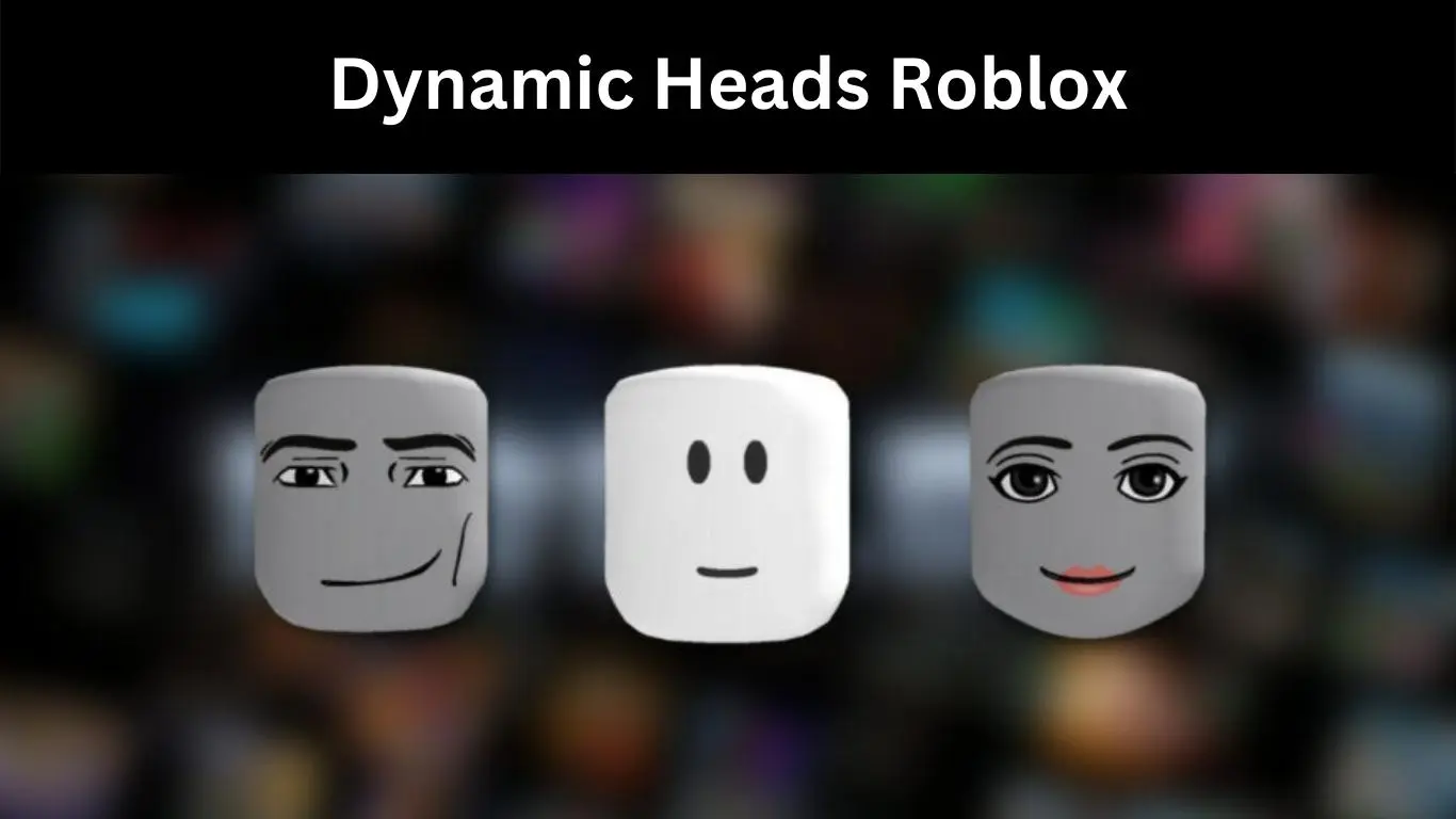 Dynamic Heads Roblox
