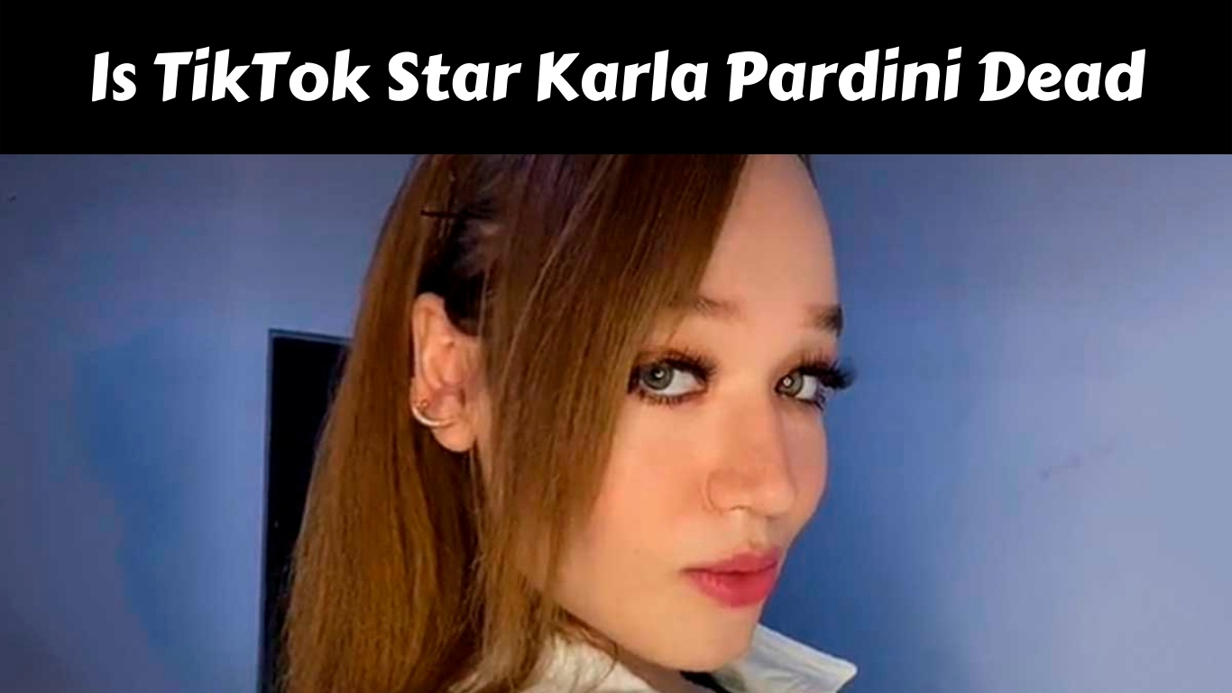 Is TikTok Star Karla Pardini Dead