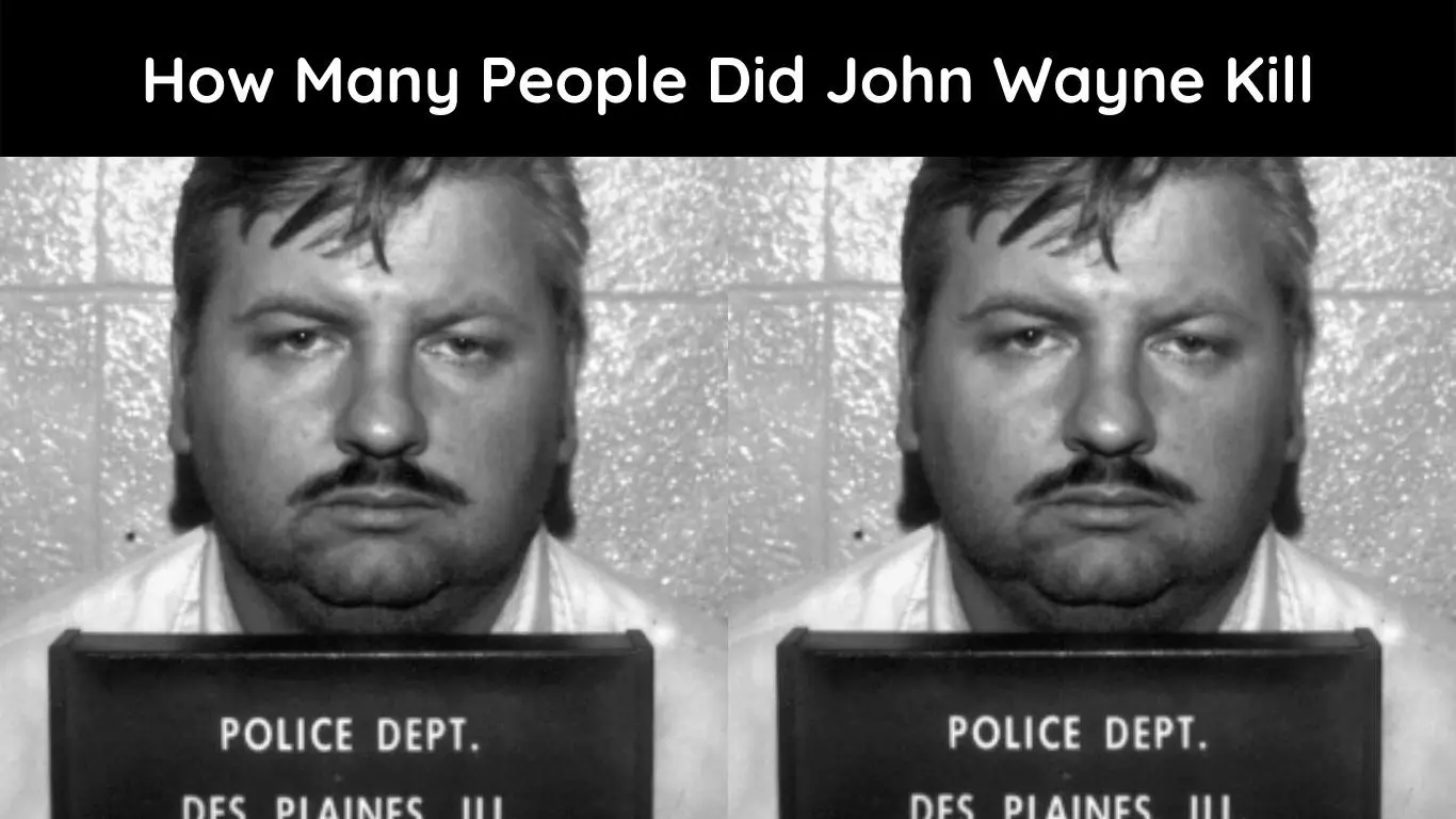 How Many People Did John Wayne Kill
