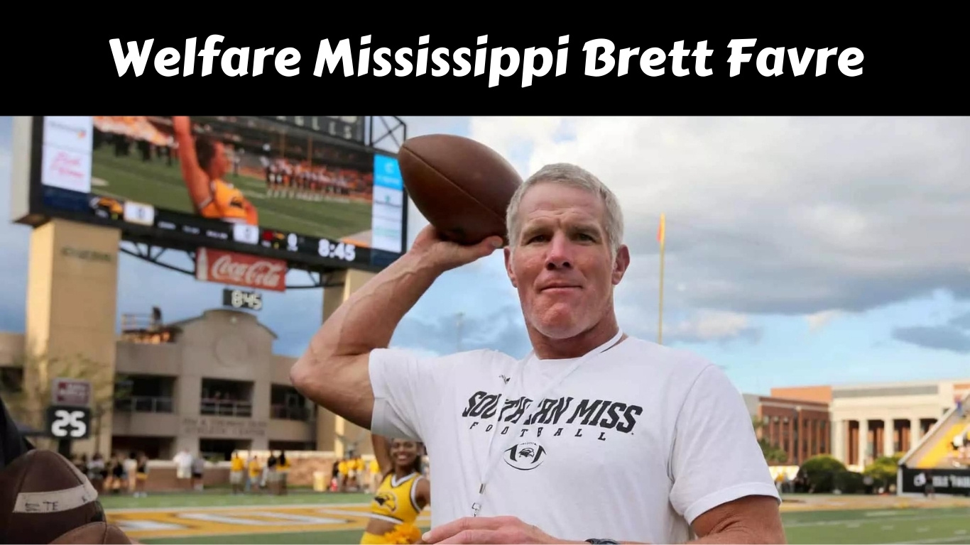 Welfare Mississippi Brett Favre
