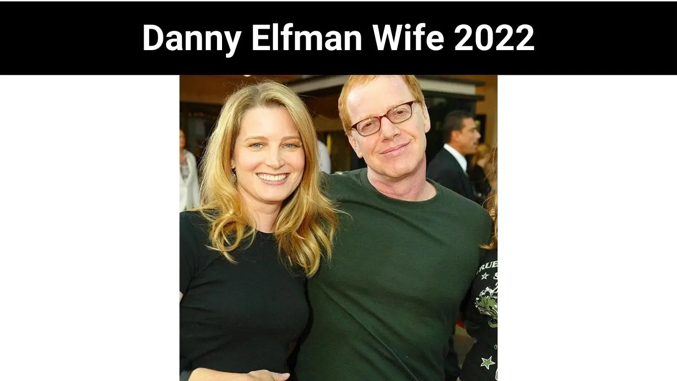 Danny Elfman Wife 2022