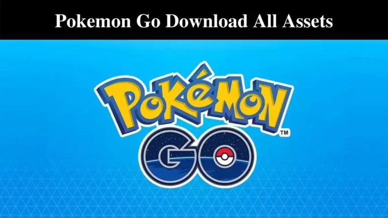 Pokemon Go Download All Assets