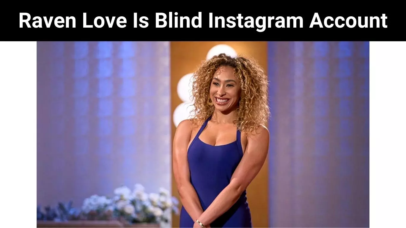 Raven Love Is Blind Instagram Account