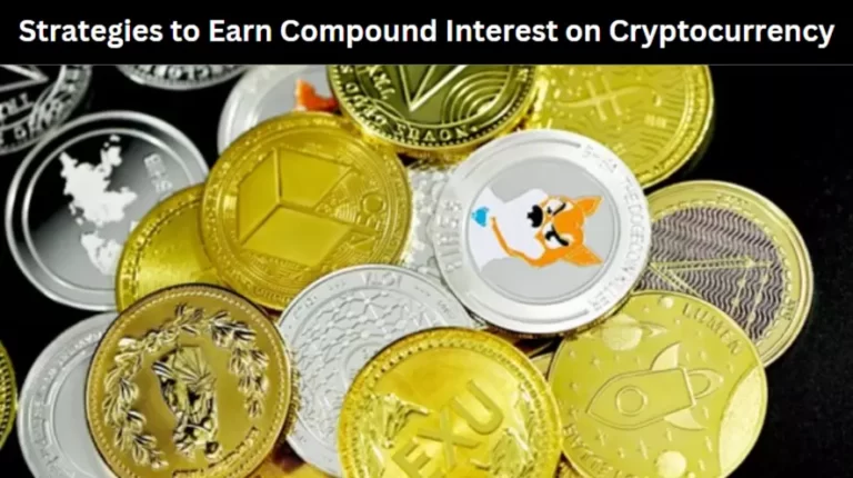 Strategies to Earn Compound Interest on Cryptocurrency
