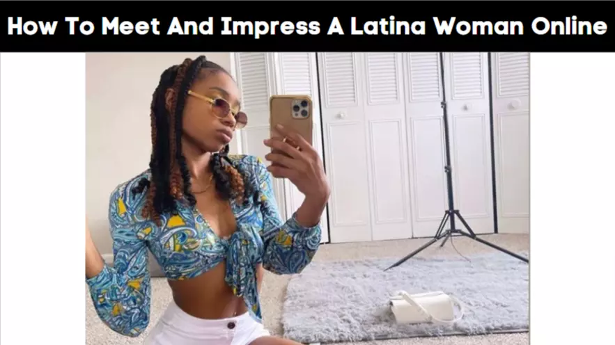 How To Meet And Impress A Latina Woman Online