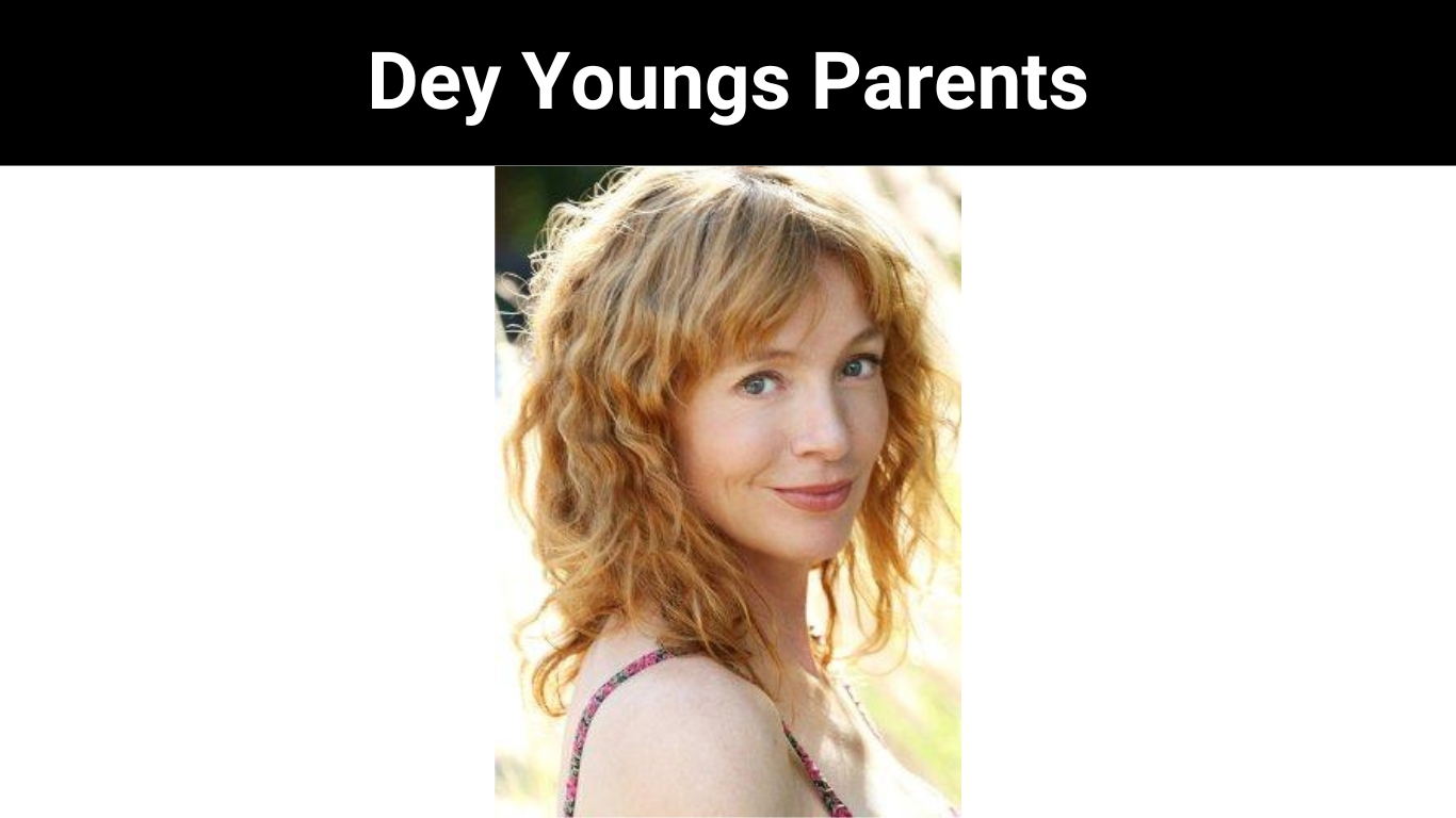 Dey Youngs Parents