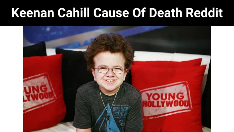 Keenan Cahill Cause Of Death Reddit