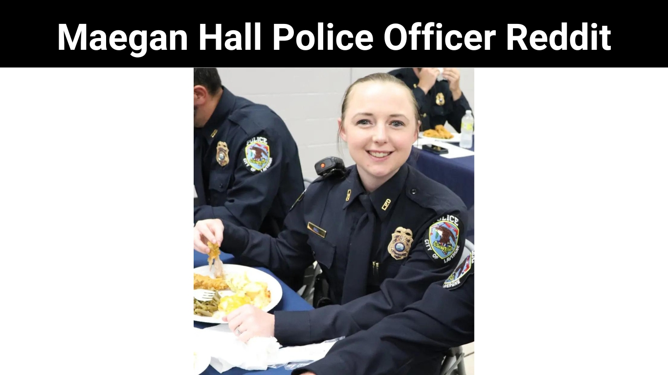 Maegan Hall Police Officer Reddit
