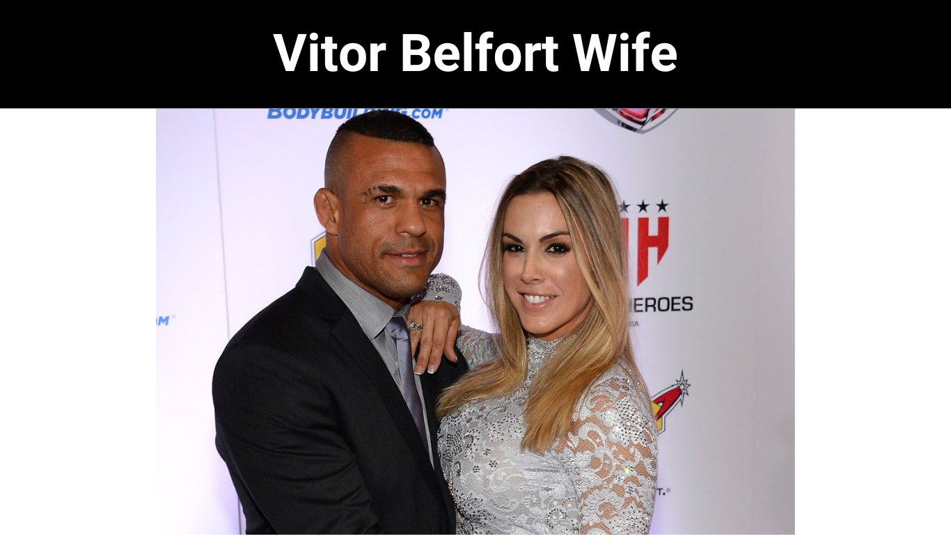 Vitor Belfort Wife