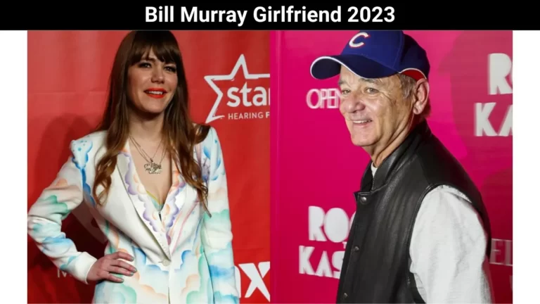 Bill Murray Girlfriend 2023
