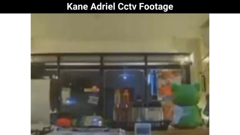 Kane Adriel Cctv Footage