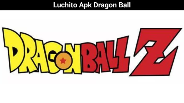 Luchito Apk Dragon Ball