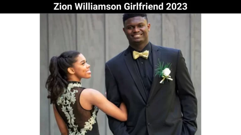 Zion Williamson Girlfriend 2023